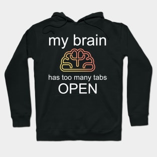 Too Many Tabs Open Brain Hoodie